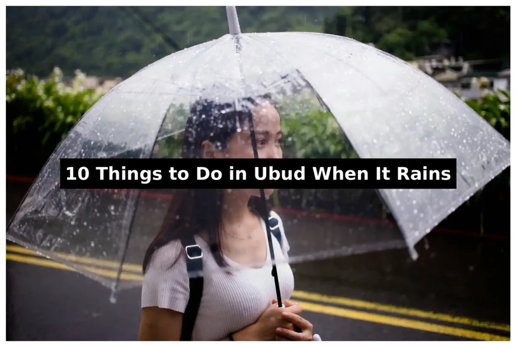 10 Things to Do in Ubud When It Rains
